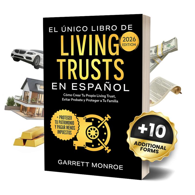 El Único Libro de Living Trusts en Español — Protege Tu Casa Antes Que El Sistema Lo Haga