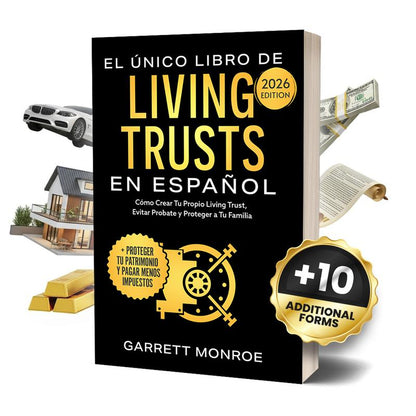 El Único Libro de Living Trusts en Español — Protege Tu Casa Antes Que El Sistema Lo Haga